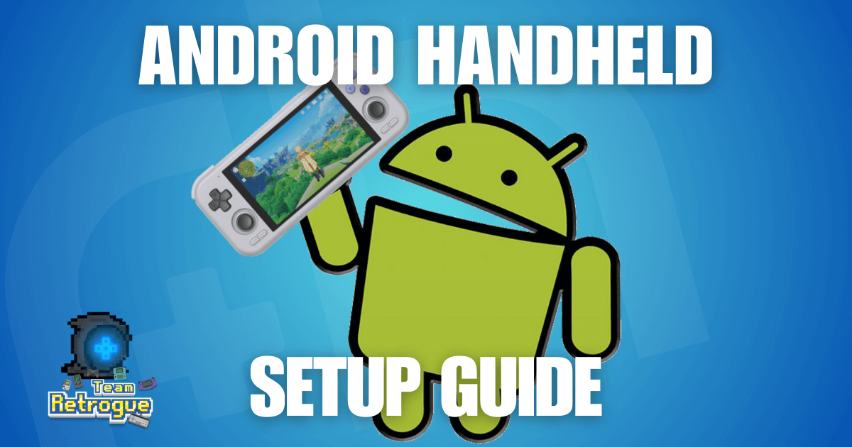 An In-Depth Android Handheld Setup Guide | Retro Handhelds