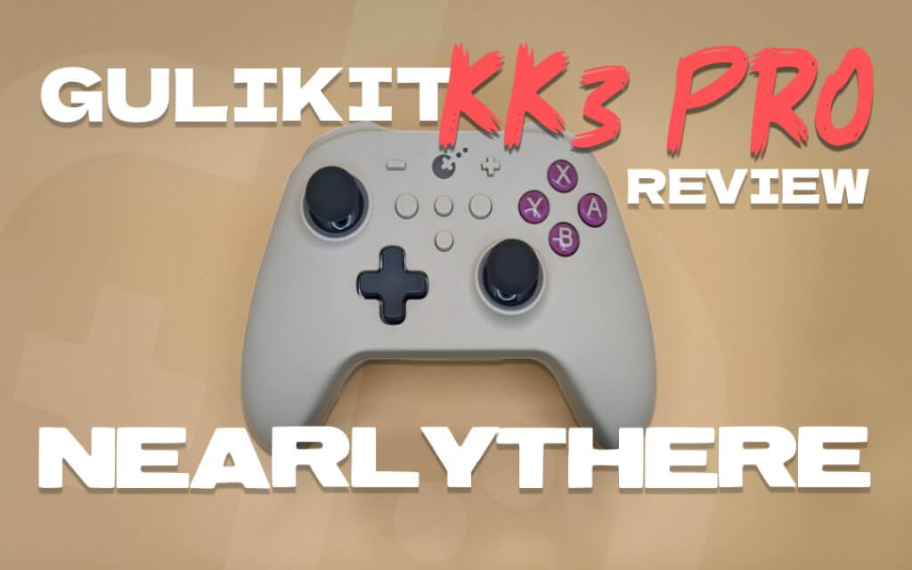 GuliKit KK3 Pro Controller Review