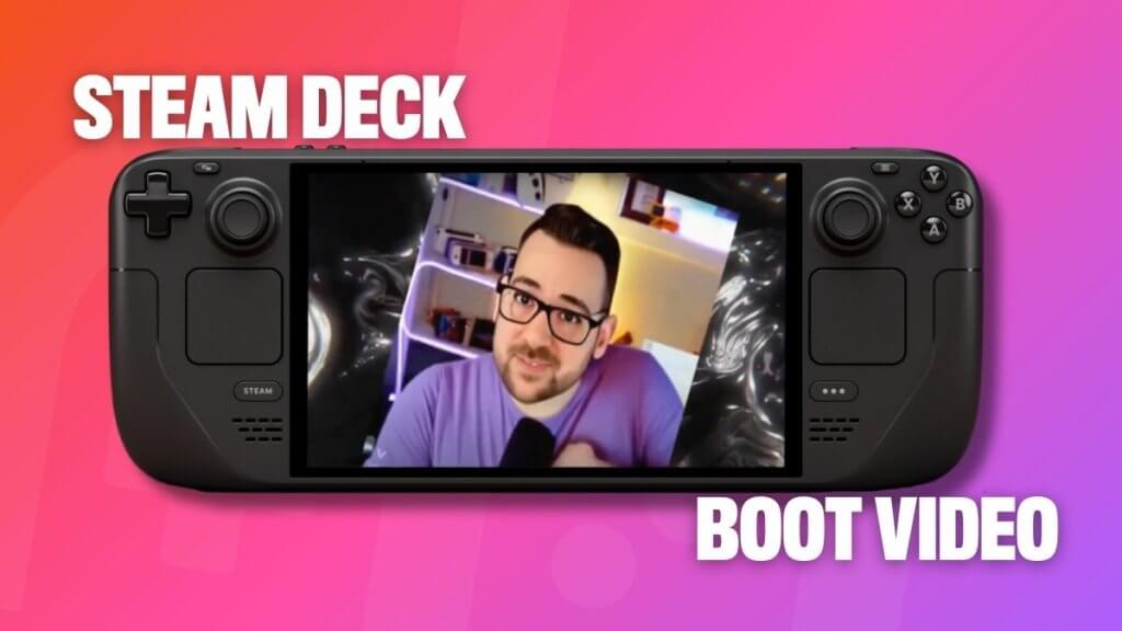 How to change Steam Deck Boot Video