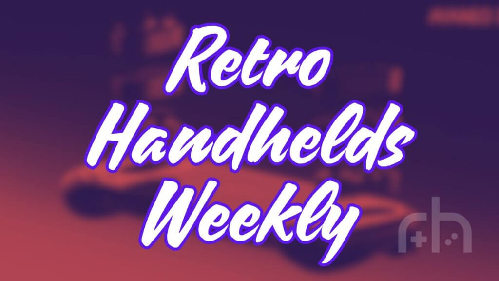 Retro Handhelds Weekly Edition 28
