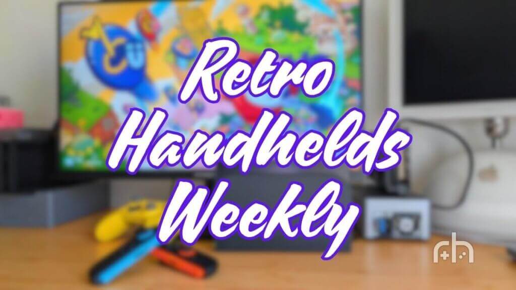 Retro Handhelds Weekly - Edition 58