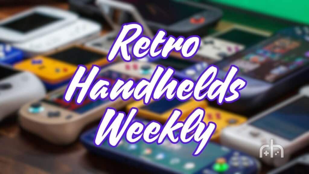 Retro Handhelds Weekly - Edition 60