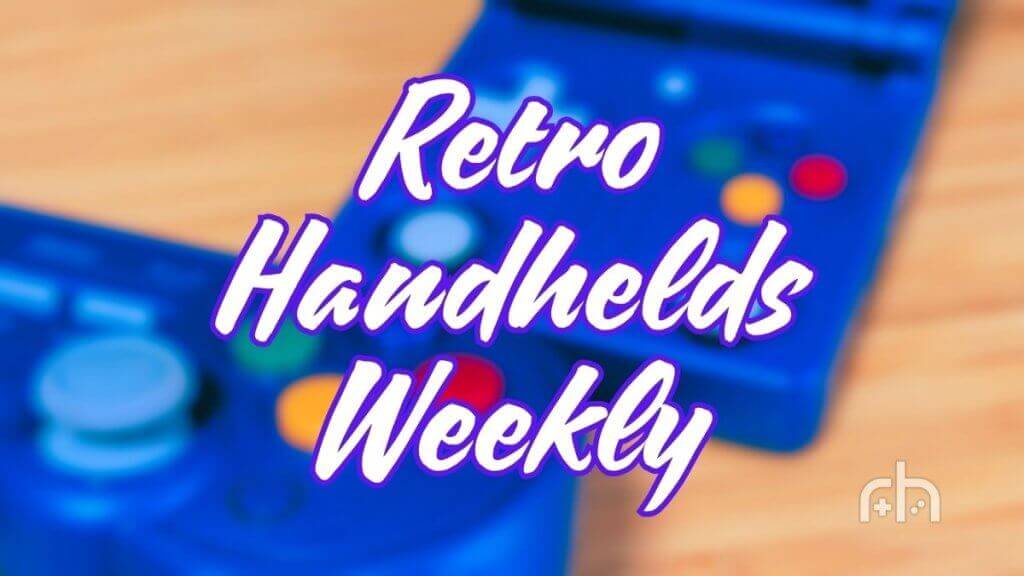 Retro Handhelds Weekly - Edition 62