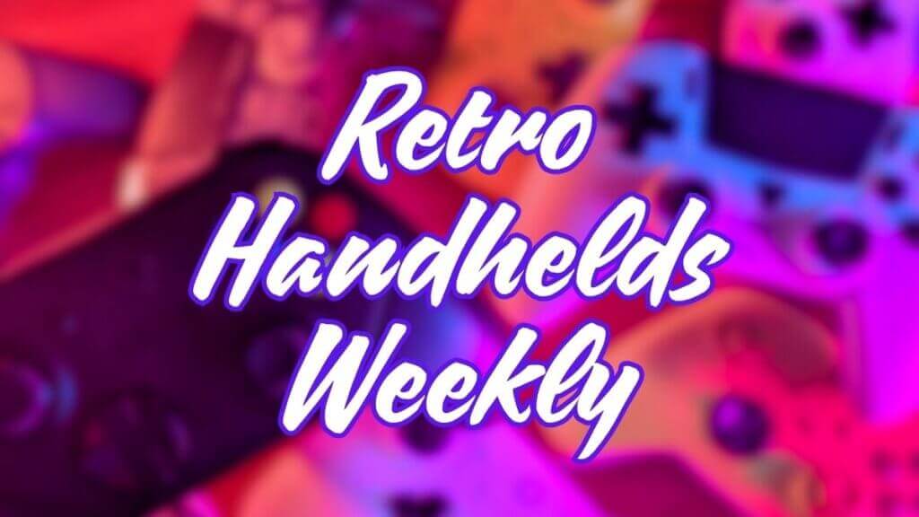 Retro Handhelds Weekly - Edition 67
