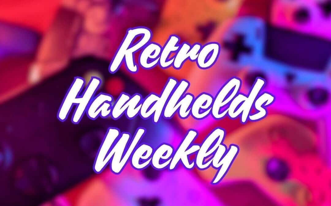 Retro Handhelds Weekly - Edition 67