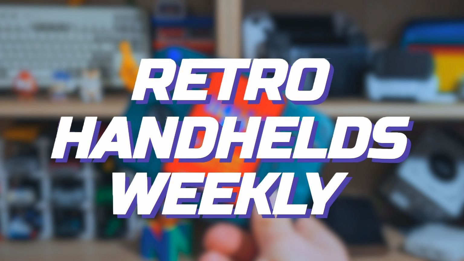 Retro Handhelds Weekly - Edition 86 - Retro Handhelds Retro Handhelds Weekly - Edition 86