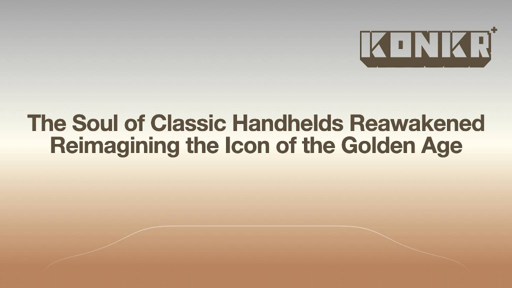 KONKR 'Golden Age' Handheld Teaser | Retro Handhelds KONKR'Golden Age' Handheld Teaser